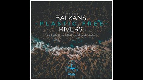 Balkans Plastic Free Rivers Youtube