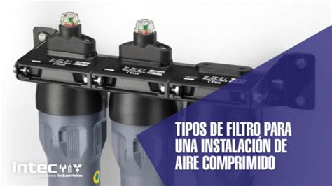 Tipos de filtros para tu instalación de aire Blog de Suministros Intec