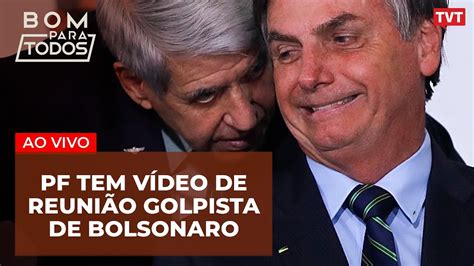 Pf Encontra V Deo De Reuni O Secreta De Bolsonaro E Aliados Discutindo