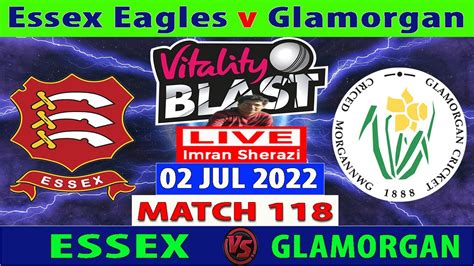 Essex Vs Glamorgan English T20 Blast 2022 Ess Vs Gla Vitality