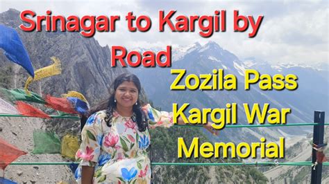 Srinagar To Kargil By Road Ll Zozila Pass Ll Kargil War Memorial Ll