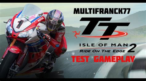 Tourist Trophy Isle Of Man Test Gameplay Xbox One X🇫🇷🎮🏍😎👍 Youtube