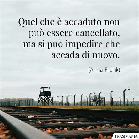 50 Frasi Per La Giornata Della Memoria Celebri E Significative