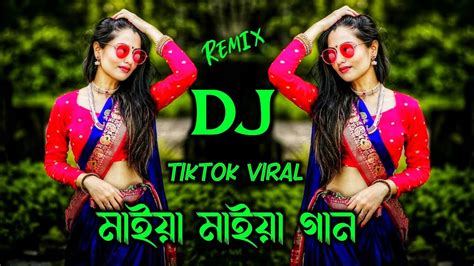 Maiya Maiya Dj Song মইয মইয ডজ Notun DJ Gan Maiya Maiya