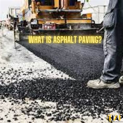 What is Asphalt Paving Introduction to Asphalt Paving