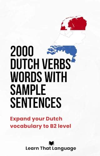 2000 Dutch Verbs With Sample Sentences Expand Your Dutch Vocabulary To