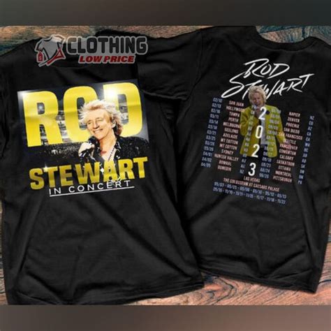 Rod Stewart T Shirt Rod Steward In Concert 2023 Shirt Rod Stewart Concerts 2023 Shirt Rod