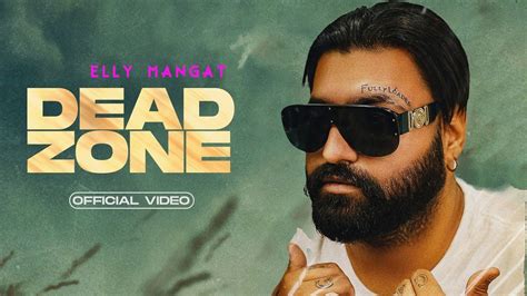 Dead Zone Full Video Elly Mangat Ft Karan Aujla Deep Jandu Latest