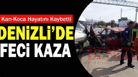 Denizlide Feci Kaza Karı Koca Hayatını Kaybetti Denizli Aktüel Son