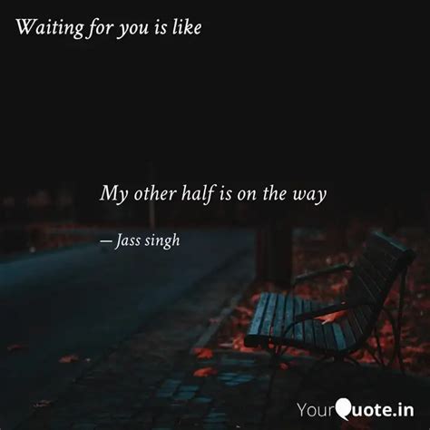 My Other Half Is On The W Quotes Writings By Jass Singh YourQuote