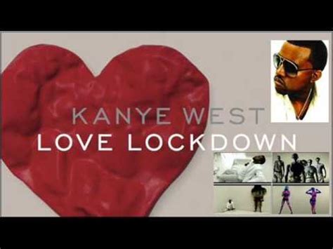 Kanye West Love Lockdown ORIGINAL YouTube