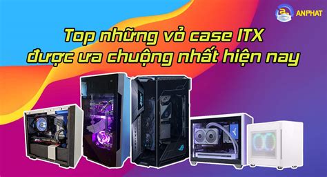 Case Pc Nhỏ Xinh 2019 Sự Lựa Chọn Hoàn Hảo Cho Máy Tính Cá Nhân