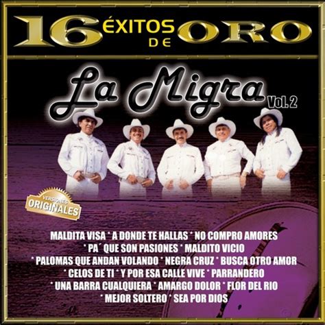 Palomas Que Andan Volando Lyrics La Migra 16 Éxitos de Oro Vol 2