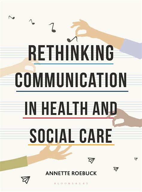 Rethinking Communication In Health And Social Care Annette Roebuck