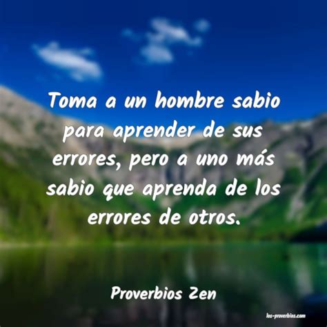 Toma A Un Hombre Sabio Para Aprender De Sus Errores Pero A Uno M