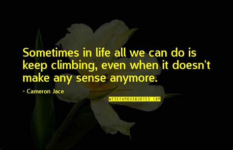 When Life Doesn T Make Sense Quotes Top Famous Quotes About When