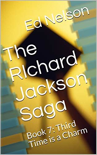 Third Time is a Charm (The Richard Jackson Saga, #7) by Ed Nelson | Goodreads