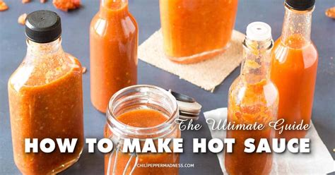 How To Make Hot Sauce The Ultimate Guide Chili Pepper Madness