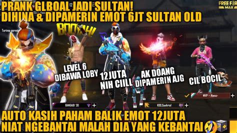 Prank Global Jadi Sultan Dihina And Dipamerin Emot 6jt Sultan Old Auto