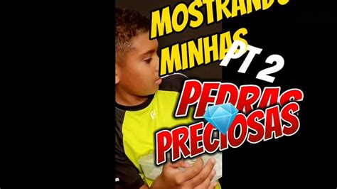 Mostrando Minhas Pedras Preciosas Parte Youtube