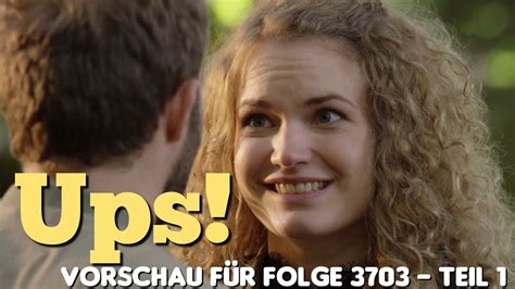 Ups Vorschau für Folge 3703 Teil 1 Sturm der Liebe YouTube