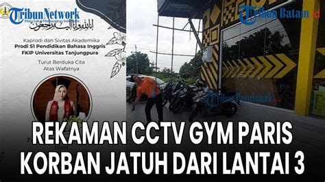 Rekaman Cctv Maut Gym Paris Korban Alumnus Fkip Untan Angkatan