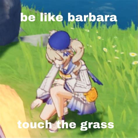 Barbara Touches Grass Meme Funny Images Memes Anime Funny