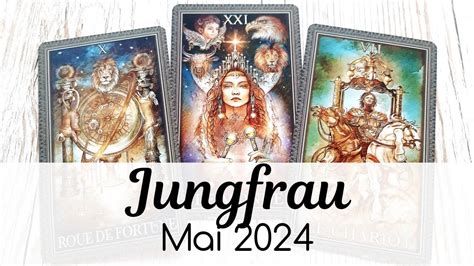 JUNGFRAU Mai 2024 Ein Wichtiges Ende Vertraue Dem LebenTarot