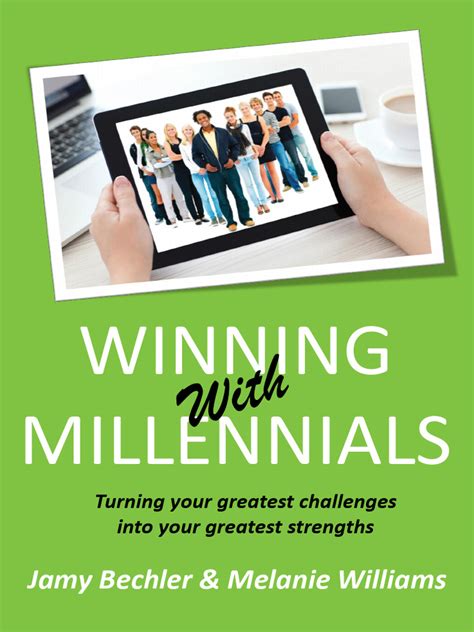 Winning With Millennials - Turning Your Greatest Challenges Into Your ...