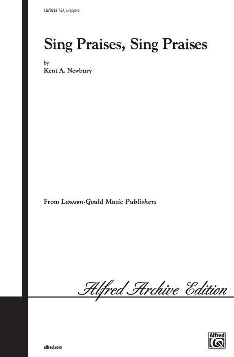 Sing Praises, Sing Praises: SSA Choral Octavo: Kent A. Newbury | Sheet Music