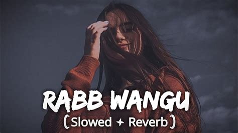 Rabb Wangu Jass Manak Slowed Reverb Razloofi Youtube