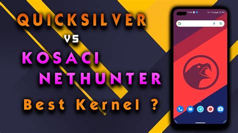 Quicksilver Vs Kosaci Nethunter Custom Kernels For Realme X3 Corvus