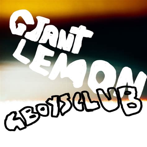 Giant Lemon G Boys Club Lyrics And Tracklist Genius