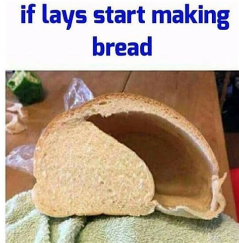 If Lays Made Bread Gag