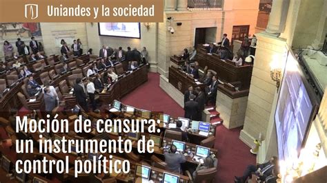 Moción De Censura Un Instrumento De Control Político Youtube