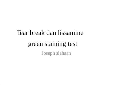 Pdf Tear Break Dan Lissamine Green Staining Test Ppt Dokumen Tips