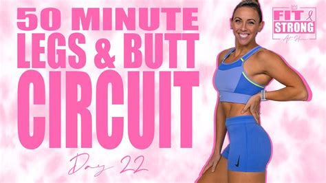 50 Minute Legs And Butt Circuit Workout Fit Strong At Home Day 22