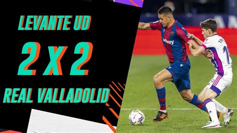 LEVANTE UD 2 2 REAL VALLADOLID JORNADA 20 LALIGA 2020 21