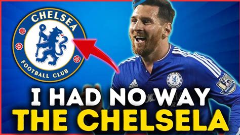 URGENT MESSI TOOK EVERYONE BY SURPRISE CHELSEA NEWS CHELSEA