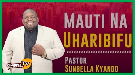 Mauti Na Uharibifu Pastor Sunbella Kyando YouTube