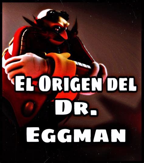 El Origen Del Dr Eggman Sonic The Hedgehog Espa Ol Amino