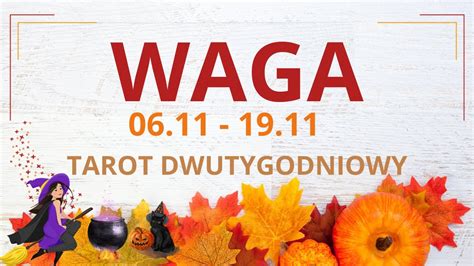 Waga Tarot dwutygodniowy 06 11 19 11 2023 MIŁOŚĆ I PRACA YouTube