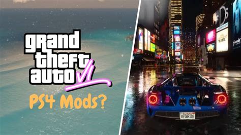 Gta 6 Ps4 Mods What To Expect From It Decidel