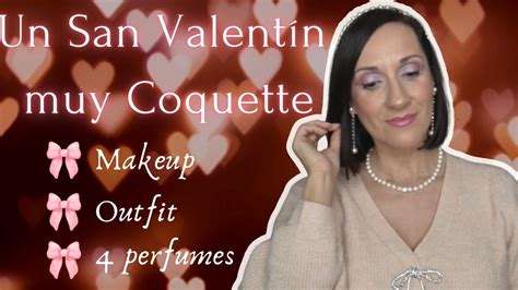 UN SAN VALENTÍN MUY COQUETTE MAKEUP OUTFIT Y 4 PERFUMES COQUETTE