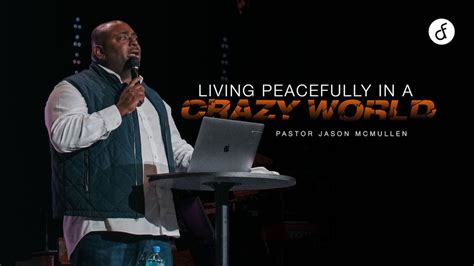 Living Peacefully In A Crazy World Pastor Jason Mcmullen Youtube