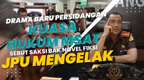 Drama Baru Persidangan Kuasa Hukum MSAT Sebut Saksi Bak Novel Fiksi JPU