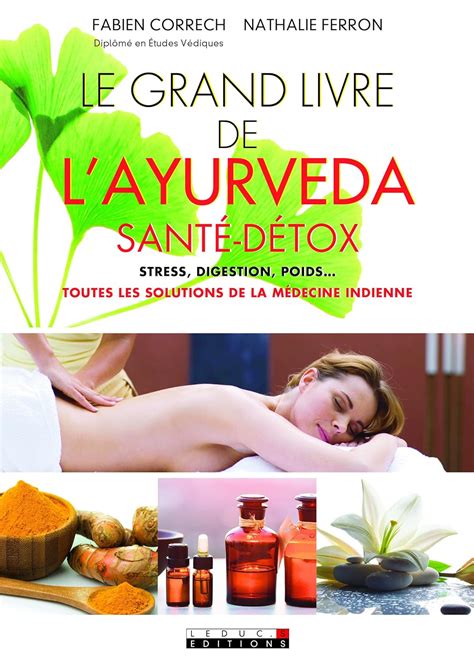 Le Grand Livre De L Ayurv Da Sant D Tox Stress Digestion Poids