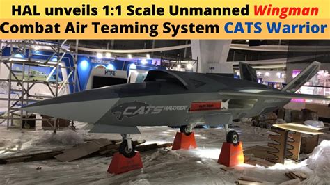 Hal Unveils 11 Scale Model Of Unmanned Wingman Combat Air Teaming System Cats Warrior At