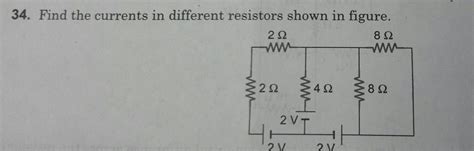 Answered 34 Find The Currents In Different Resistors Shown In Figure