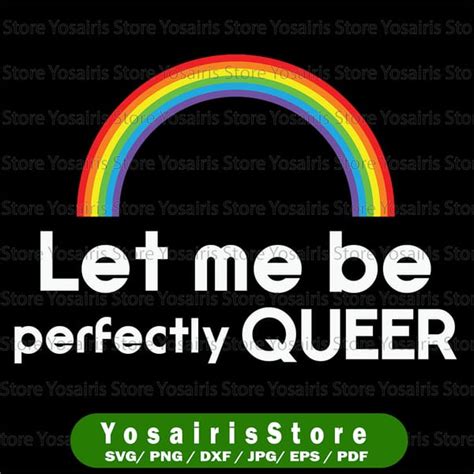 Let Me Be Perfectly Queer Svg Dxf Png Pride Equality Lgbt Inspire